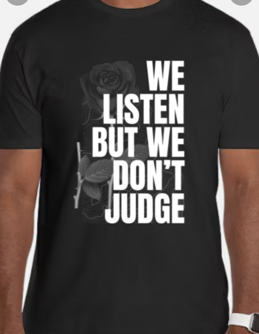 We Listen But We Don’t Judge