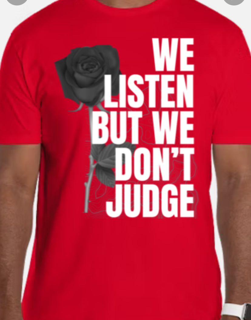 We Listen But We Don’t Judge